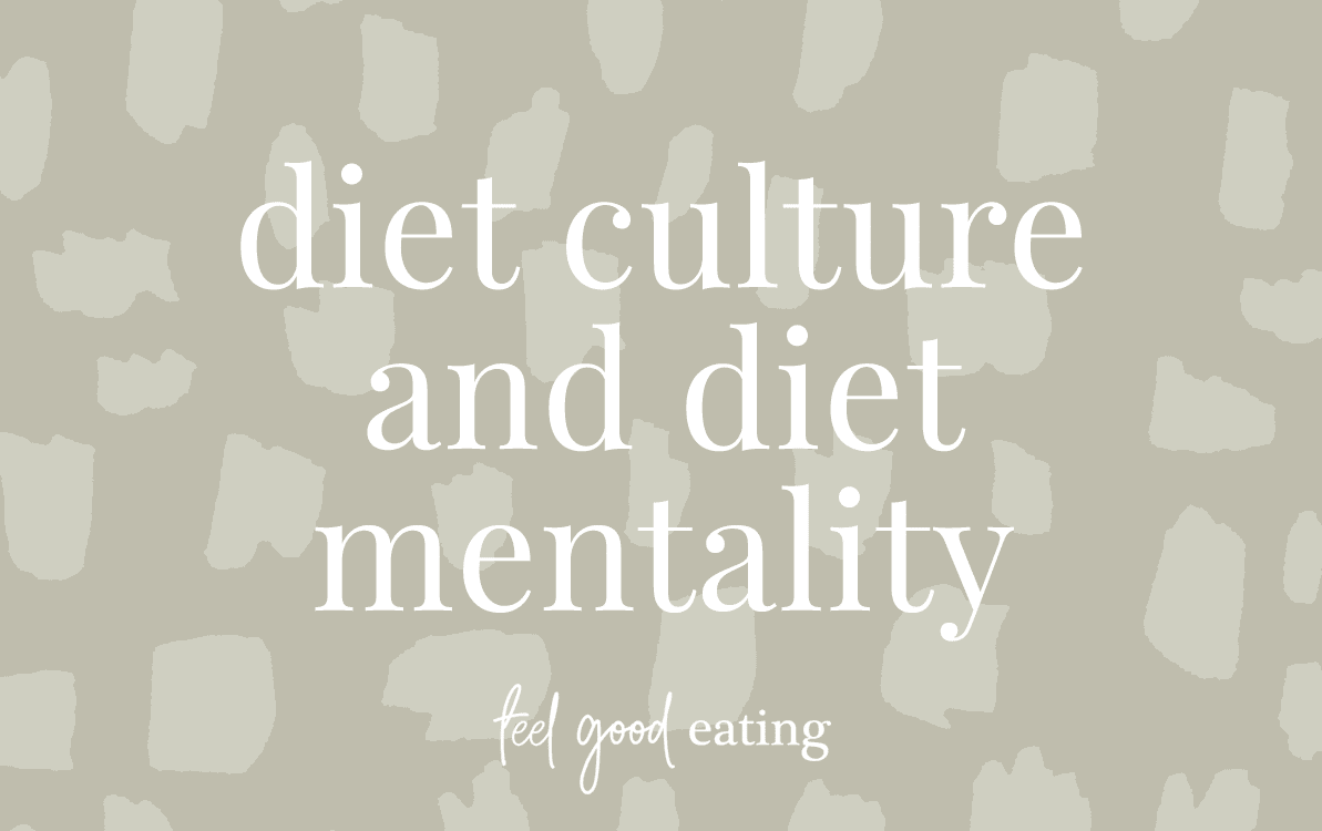 Olive background with text overlay that reads diet culture and diet mentality feel good eating