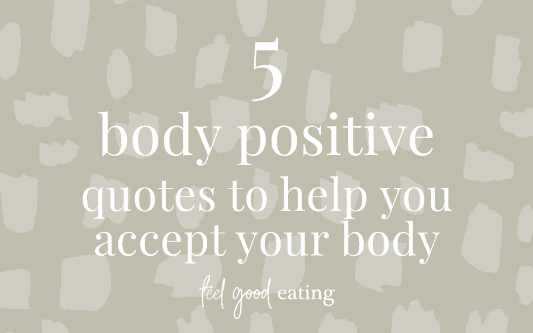 5 Body Positive Quotes To Help You Accept Your Body