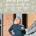 Image of plus sized female with blonde hair in a blue tracksuit holding a coffee. text overlay reads 5 body positive quotes to help you accept your body. feel good eating