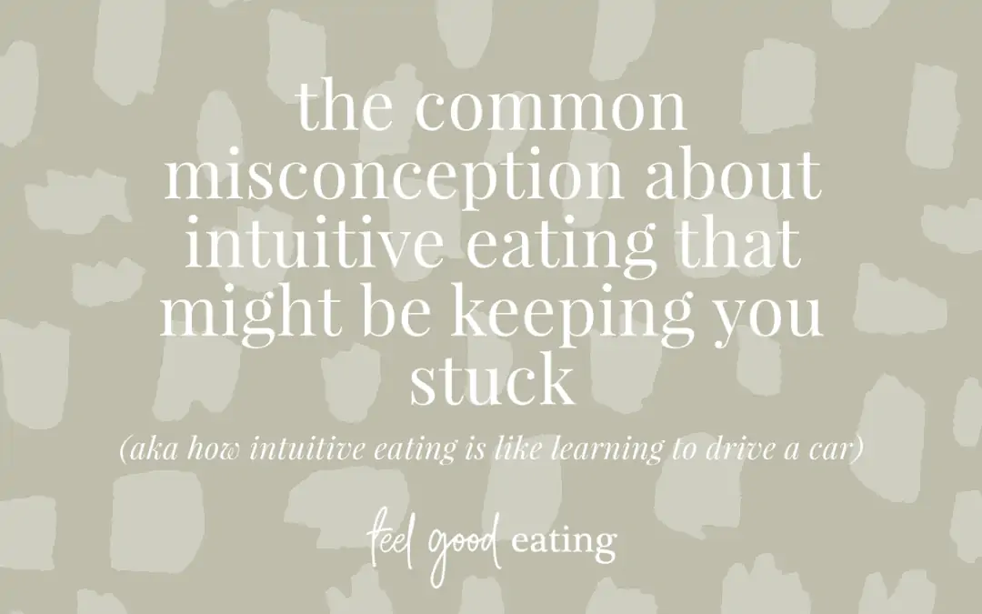 The Common Misconception About Intuitive Eating That Might Be Keeping You Stuck