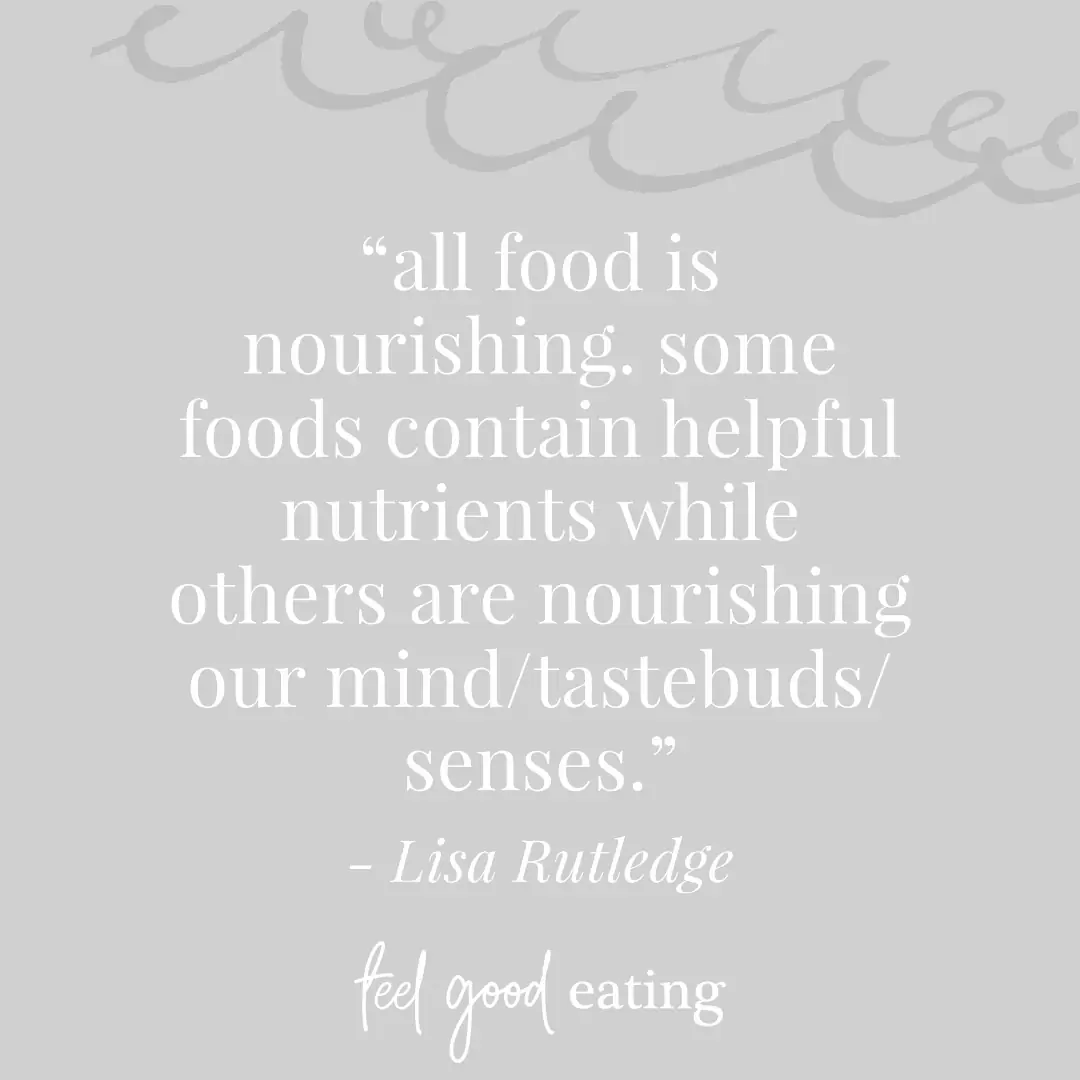 Purple background with text overlay that reads "All food is nourishing. Some foods contain helpful nutrients while others are nourishing our mind/tastebuds/ senses." – Lisa Rutledge feel good eating