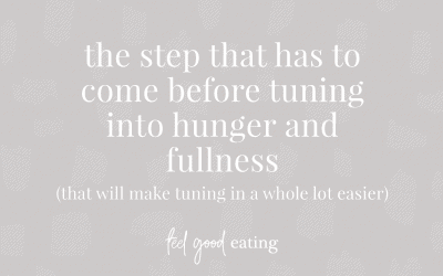 The Step That Has To Come Before Tuning Into Hunger And Fullness