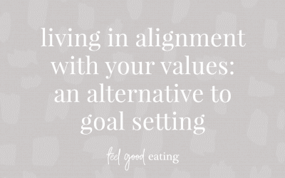 living in alignment with your values: an alternative to goal setting