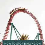 A picture of a rollercoaster. There is text overlay that reads; How to stop binging on weekends