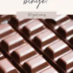 A close up of rows and rows of chocolate. Text overlay reads: What is considered a binge?