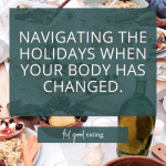 A family around a big dinner table. Text overlay reads; "Navigating the holidays when your body has changed."