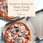 Two pizzas in a box with text overlay that reads Intuitive Eating for Binge Eating: can it help?